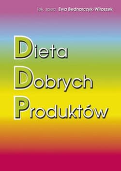Dieta Dobrych Produktów - Ewa Bednarczyk-Witoszek