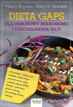 Dieta GAPS dla odbudowy mikrobiomu i uszczelnienia jelit - Hilary Boynton