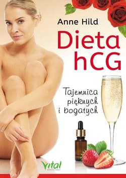 Dieta hCG Tajemnica pięknych i bogatych - Anne Hild