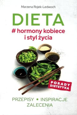 Dieta # hormony kobiece i styl życia Przepisy Inspiracje ZaleceniA - Marzena Rojek-Ledwoch