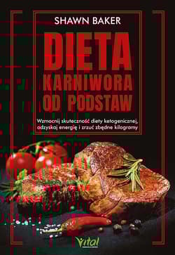 Dieta karniwora od podstaw - Shawn Baker