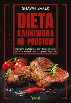 Dieta karniwora od podstaw - Shawn Baker