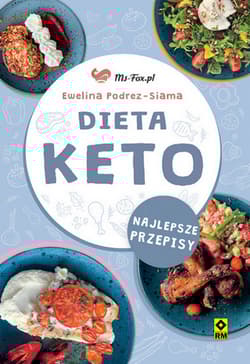 Dieta KETO Najlepsze przepisy - Ewelina Podrez-Siama
