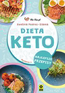 Dieta KETO. Najlepsze przepisy wyd. 3 - Ewelina Podrez-Siama