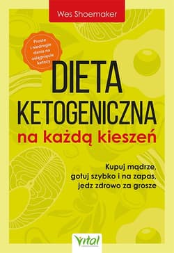 Dieta ketogeniczna na każdą kieszeń - Wes Shoemaker