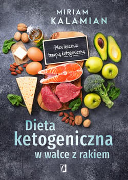 Dieta ketogeniczna w walce z rakiem - ebook - Miriam Kalamian