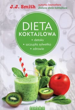 Dieta koktajlowa Detoks, szczupła sylwetka, zdrowie - Smith C.P.