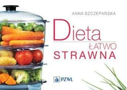 Dieta łatwo strawna - Anna Szczepańska