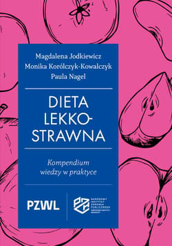 Dieta lekkostrawna. Kompendium wiedzy w praktyce - Magdalena  Jodkiewicz, Monika Korólczyk-Kowalczyk, Paula  Nagel