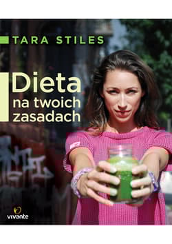 Dieta na twoich zasadach - Tara Stiles