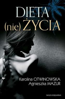 Dieta (nie)życia - Mazur Agnieszka, Otwinowska Karolina