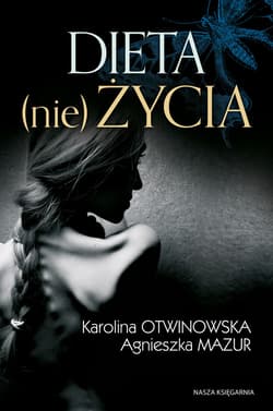 Dieta (nie)życia - ebook - Otwinowska Karolina, Mazur Agnieszka