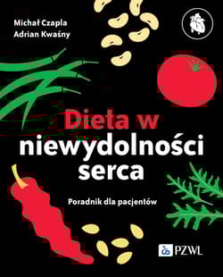 Dieta niewydolności serca. Poradnik dla pacjentów - Czapla Michał, Adrian Kwaśny