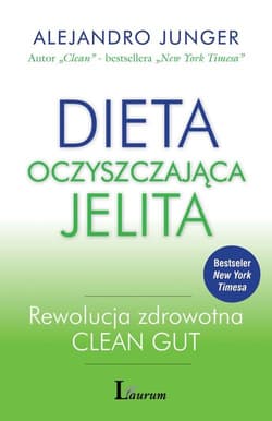 Dieta oczyszczająca jelita Rewolucja zdrowotna CLEAN GUT - Alejandro Junger
