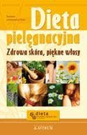 Dieta pielęgnacyjna Zdrowa skóra piękne włosy - Barbara Jakimowicz-Klein