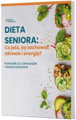 Dieta Seniora: Co jeść, by zachować zdrowie i energię? - Praca zbiorowa