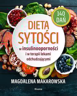 Dieta sytości w insulinooporności i w terapii lekami odchudzającymi - Magdalena Makarowska