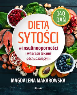 Dieta sytości w insulinooporności i w terapii lekami odchudzającymi - ebook - Magdalena Makarowska