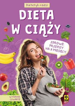 Dieta w ciąży Zdrowe przepisy na 9 miesięcy - Opracowanie Zbiorowe