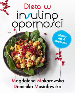 Dieta w insulinooporności - ebook - Magdalena Makarowska, Dominika Musiałowska