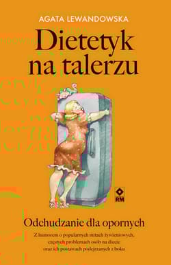 Dietetyk na talerzu Odchudzanie dla opornych - Agata Lewandowska