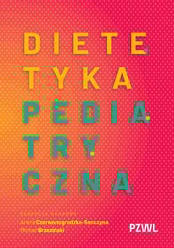 Dietetyka pediatryczna - Czerwonogrodzka-Senczyna Aneta, Michał Brzeziński