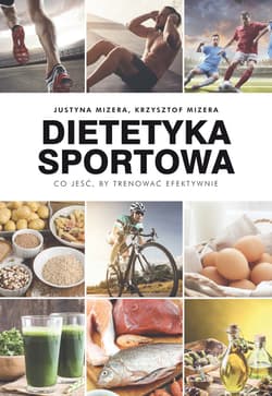 Dietetyka sportowa - ebook - Justyna Mizera, Krzysztof Mizera