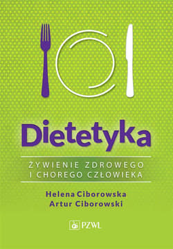 Dietetyka. Żywienie zdrowego i chorego człowieka - Helena Ciborowska,  Ciborowski Artur