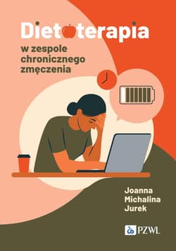 Dietoterapia w zespole chronicznego zmęczenia - Jurek Joanna Michalina