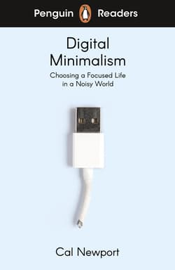 Digital Minimalism. Penguin Readers Level 7 wer. angielska - Cal Newport