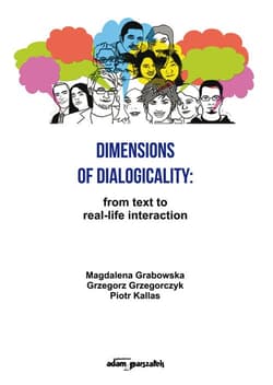 Dimensions of Dialogicality from Text to Real-Life Interaction - Grzegorczyk Grzegorz
