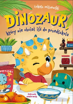 Dinozaur, który nie chciał iść do przedszkola - Łukasz Miszewski