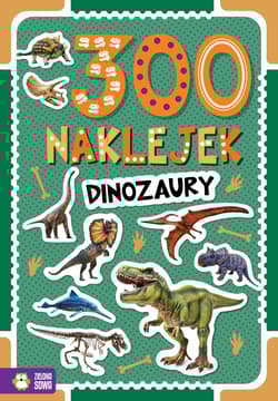 Dinozaury. 300 naklejek - Praca zbiorowa