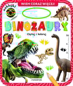 Dinozaury. Czytaj i koloruj. Wiem coraz więcej!