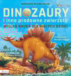 Dinozaury i inne pradawne zwierzęta. Książka z okienkami - Aleksandra Struska-Musiał