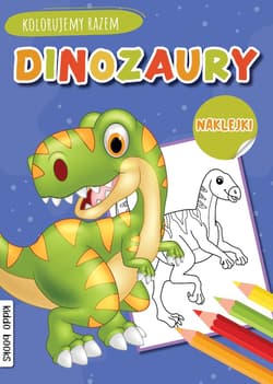 Dinozaury. Kolorujemy razem - Opracowanie Zbiorowe