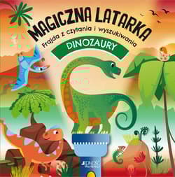 Dinozaury. Magiczna latarka - Opracowanie Zbiorowe