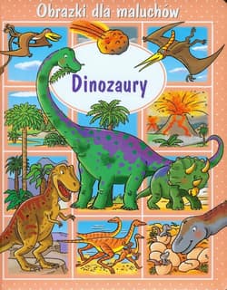 Dinozaury Obrazki dla maluchów - Beaumont Emilie