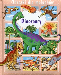Dinozaury Obrazki dla maluchów - Beaumont Emilie