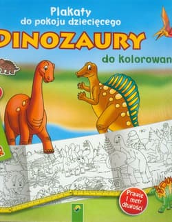 Dinozaury Plakaty do kolorowania - Opracowanie Zbiorowe