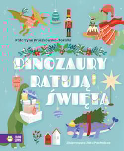 Dinozaury ratują święta - Katarzyna Pruszkowska-Sokalla