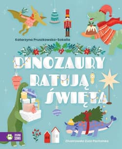 Dinozaury ratują święta - Katarzyna Pruszkowska-Sokalla