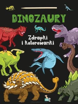 Dinozaury. Zdrapki i kolorowanki - Praca zbiorowa