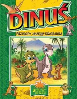 Dinuś Przygody małego dinozaura