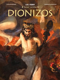 Dionizos. Świat Mitów - Clotilde Bruneau, Gianenrico Bonacorsi
