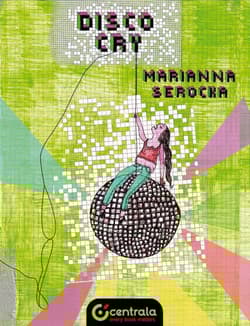 Disco cry - Marianna Serocka