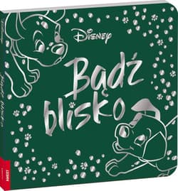 Disney Classic. Bądź blisko - Praca zbiorowa