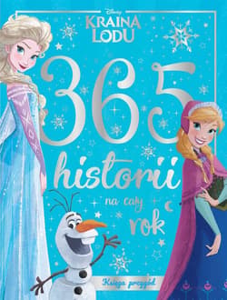 Disney Kraina Lodu 366 historii na cały rok Księga przygód - Praca zbiorowa