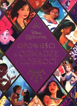 Disney Księżniczka Opowieści o odwadze i dobroci - Opracowanie Zbiorowe