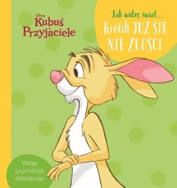 Disney Kubuś i Przyjaciele Jak widzę świat Królik już się nie złości Wstęp psychologa dziecięcego - Praca zbiorowa